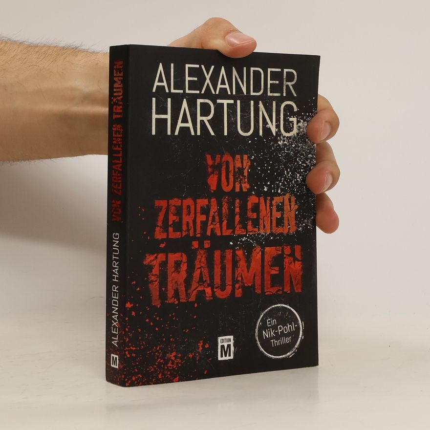 Alexander Hartung Von zerfallenen Träumen