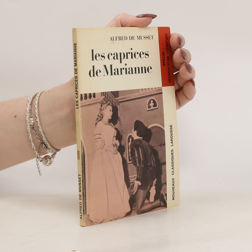 Alfred de Musset Les Caprices de Marianne