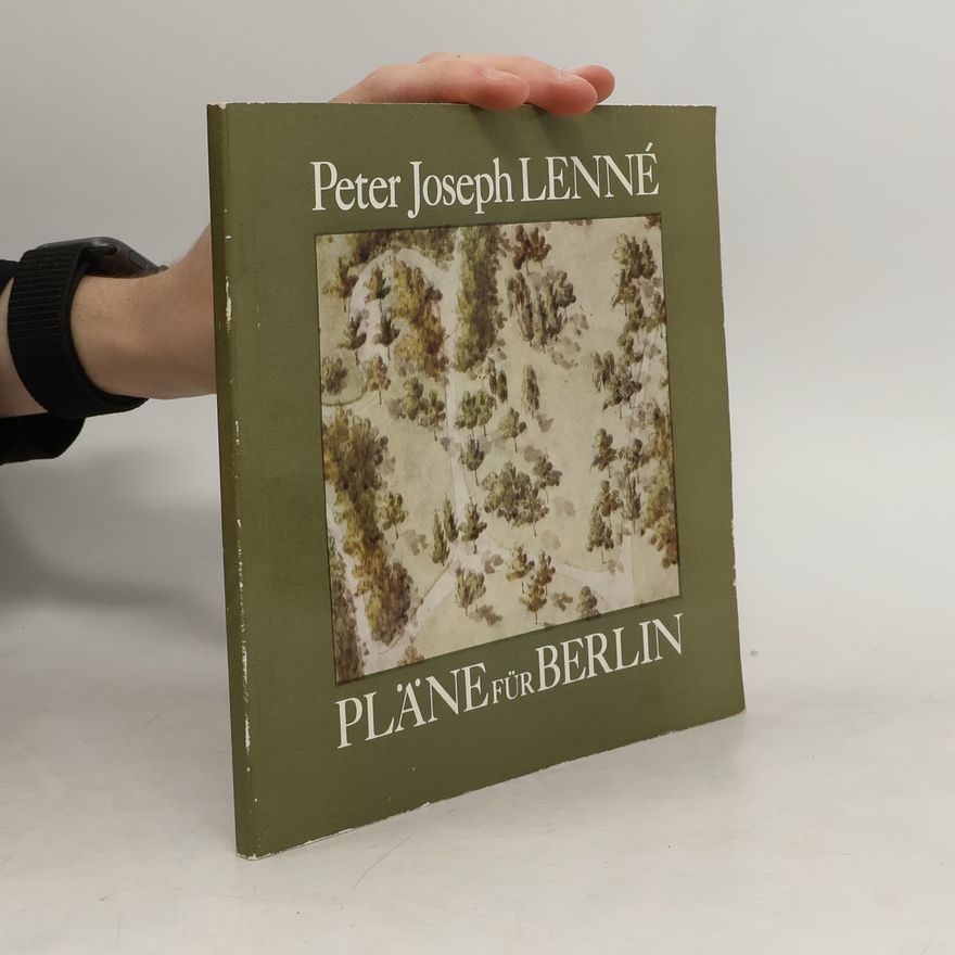 Peter Joseph Lenne Pläne für Berlin