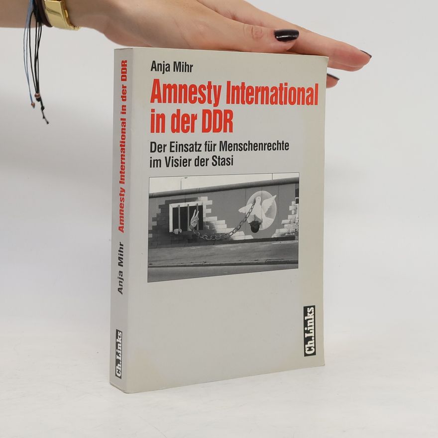 Anja Mihr Amnesty International in der DDR