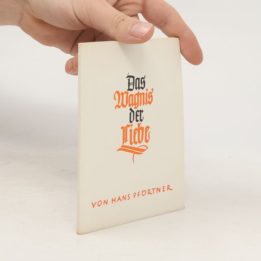Hans-Peter Pförtner Das Wagnis der Liebe