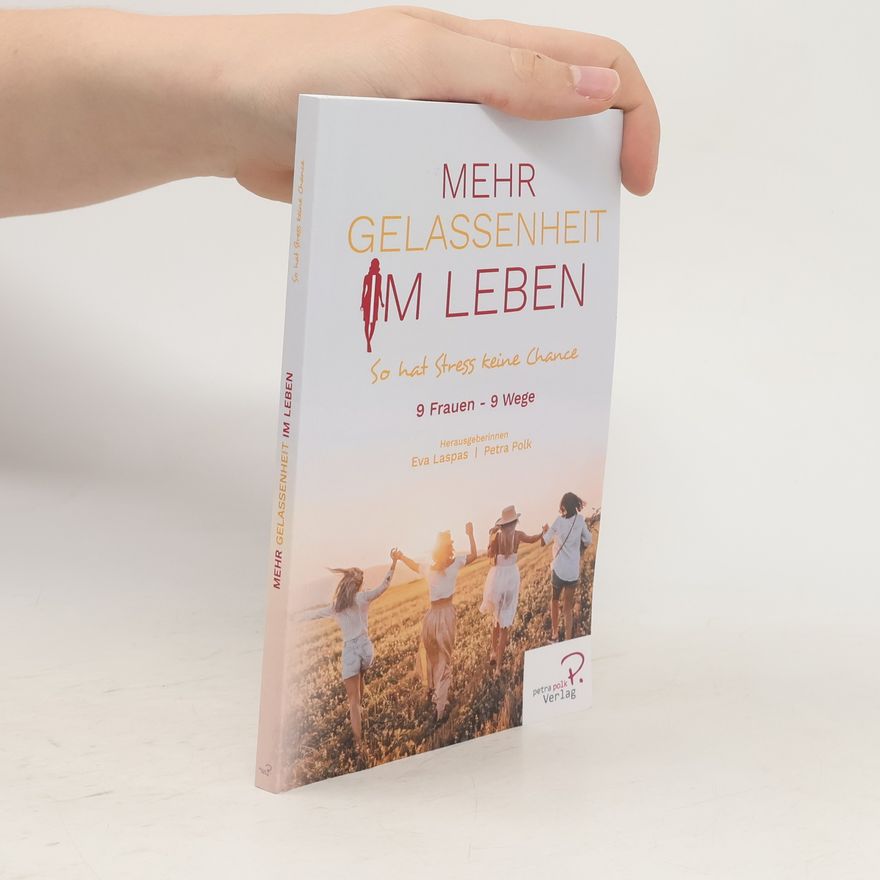 Petra Polk Mehr Gelassenheit im Leben. So hat Stress keine Chance