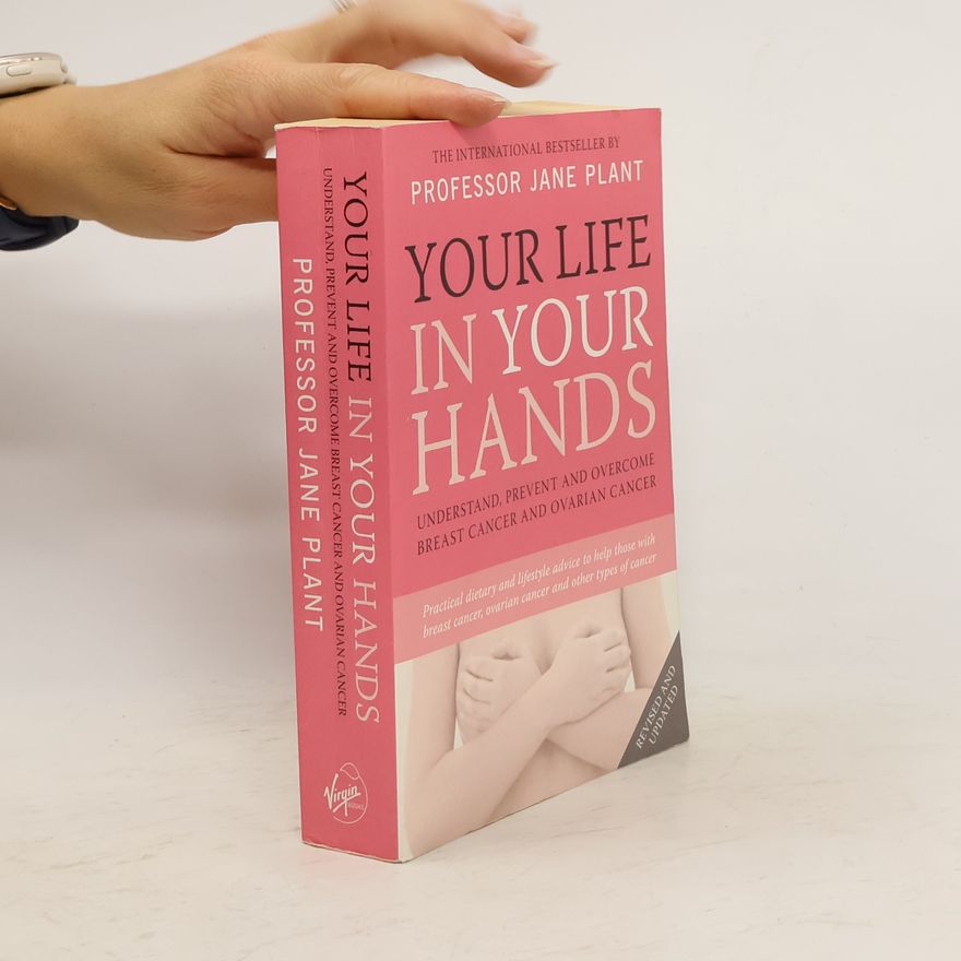 Professor Jane A. Plant Your Life In Your Hands
