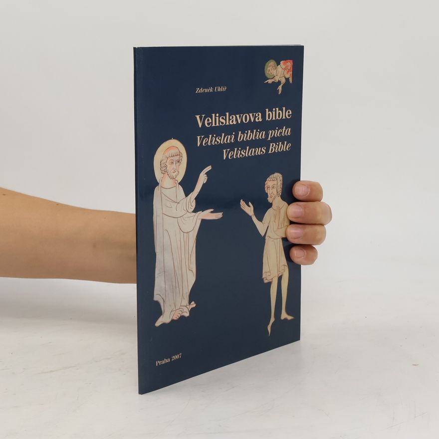Zdeněk Uhlíř Velislavova bible. Velislai biblia picta. Velislaus Bible.