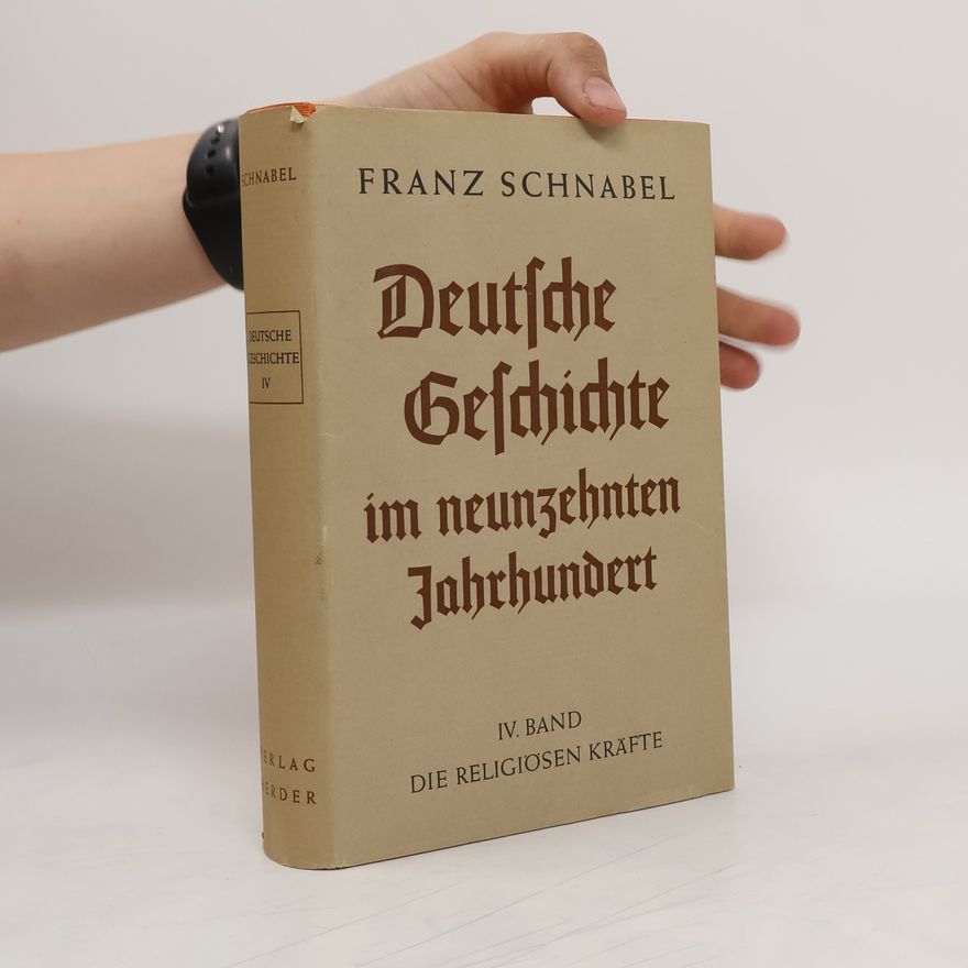 Franz Schnabel Deutsche Geschichte im Neunzehnten Jahrhundert. Band IV.