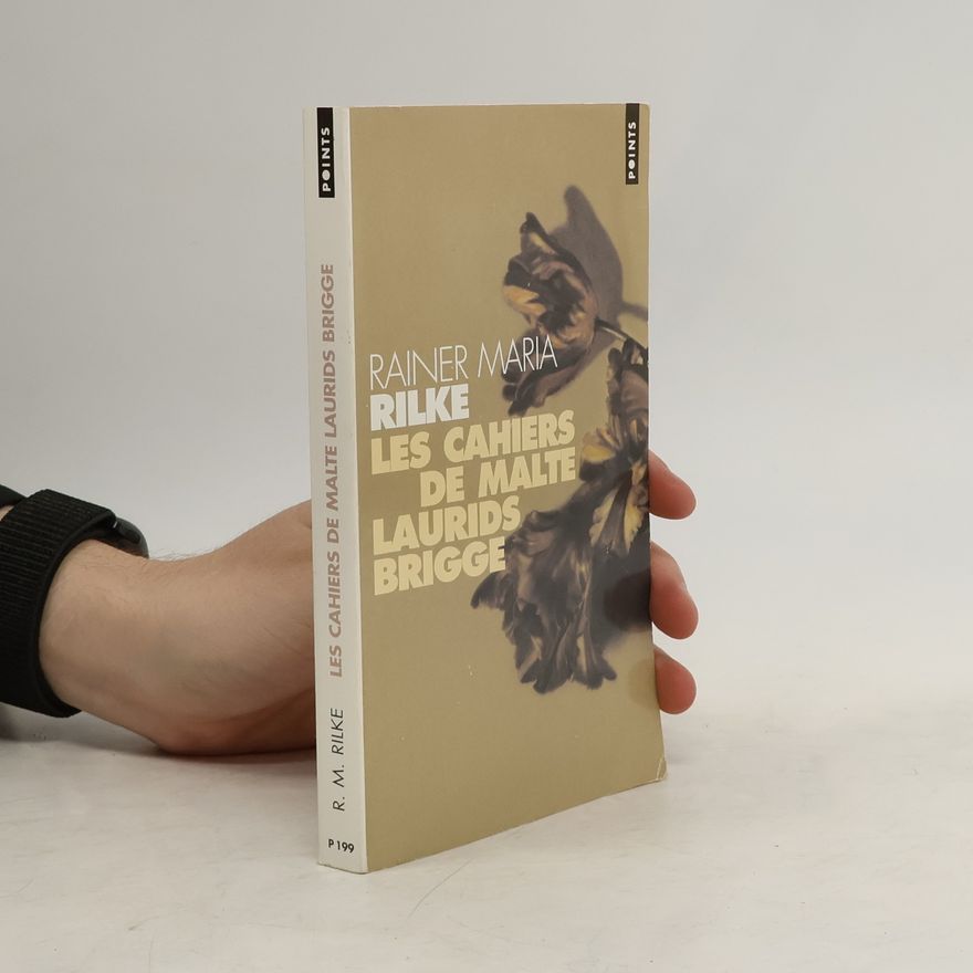 Rainer Maria Rilke Les Cahiers de Malte Laurids Brigge