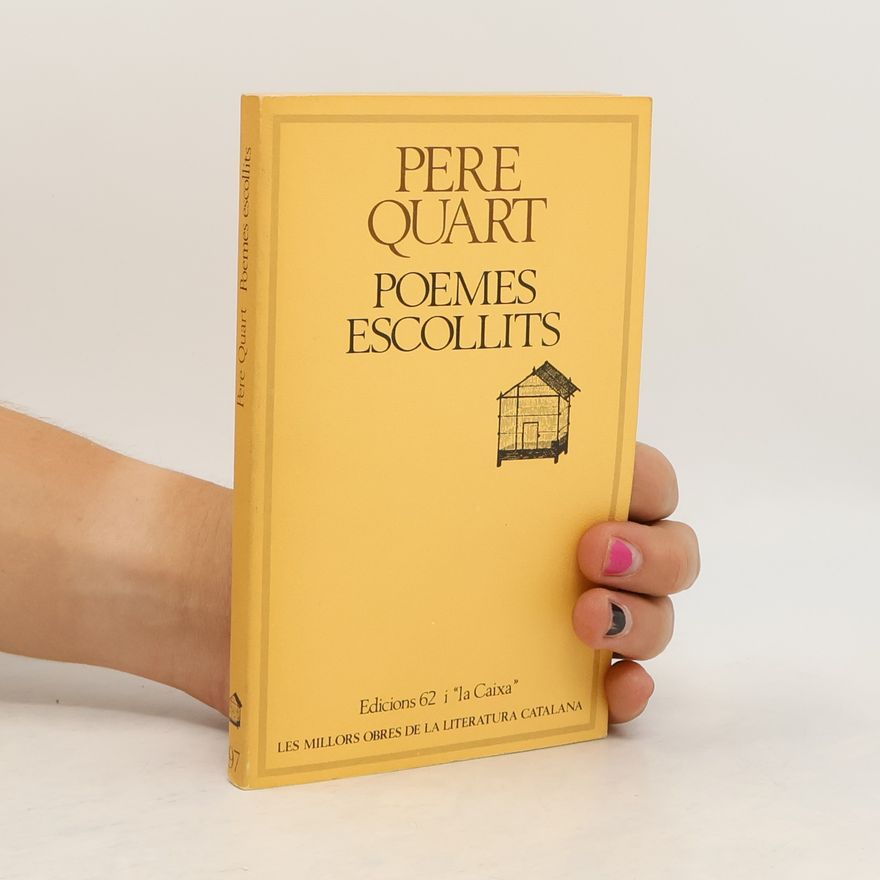 Pere Quart Les millors obres de la literatura catalana - 97: Poemes escollits