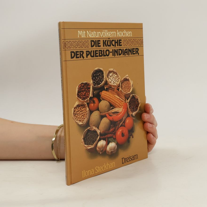 Ilona Steckhan Die Küche der Pueblo-Indianer