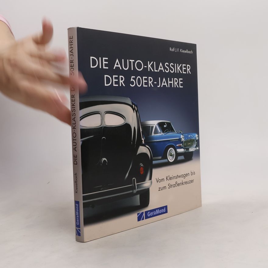 Ralf J. F. Kieselbach Die Auto-Klassiker der 50er-Jahre