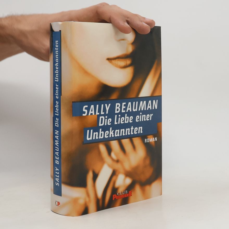 Sally Beauman Die Liebe einer Unbekannten