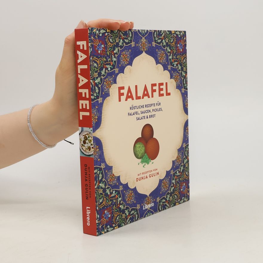 Dunja Gulin Falafel. Köstliche Rezepte für Mitteöstliche Paties, dazu Saucen, Pickels, Salate und Brote