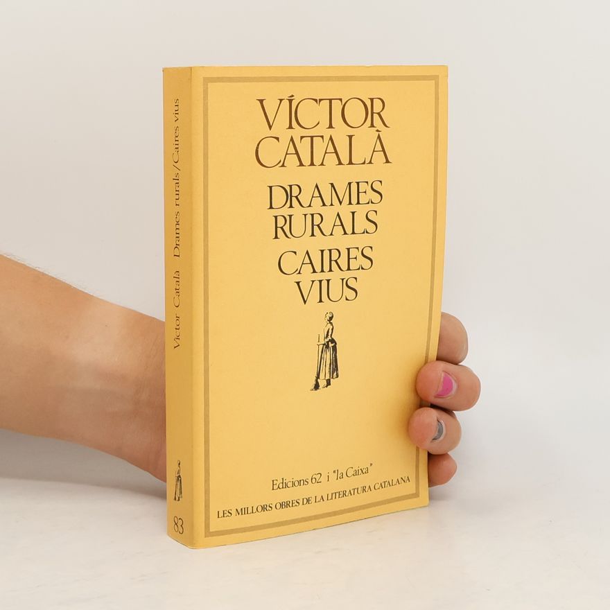 Víctor Catalá Les Millors Obres de la Literatura Catalana - 83: Drames rurals. Caires vius