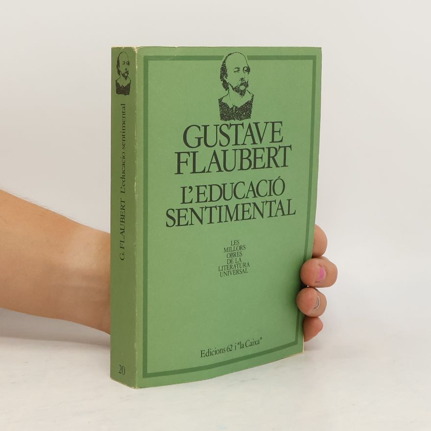 Gustave Flaubert Les millors obres de la literatura universal - 20: L'educació sentimental