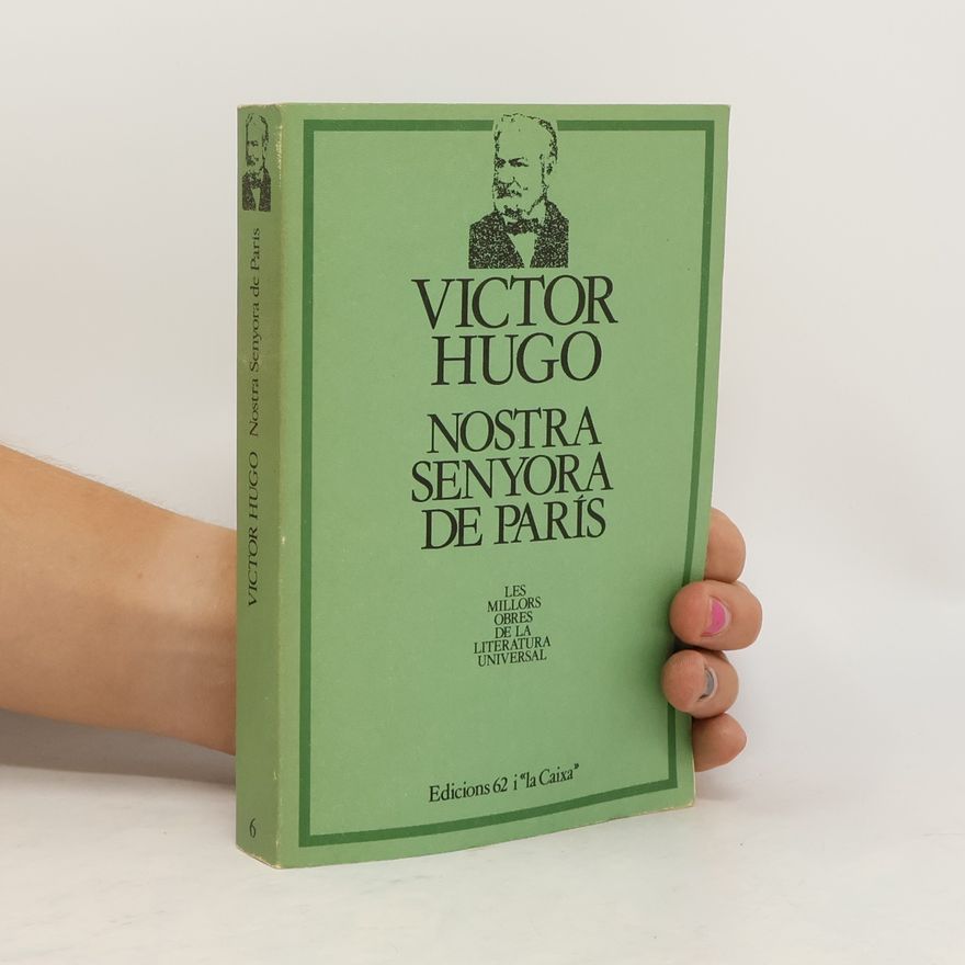 Victor Hugo Les millors obres de la literatura universal - 6: Nostra Senyora de París