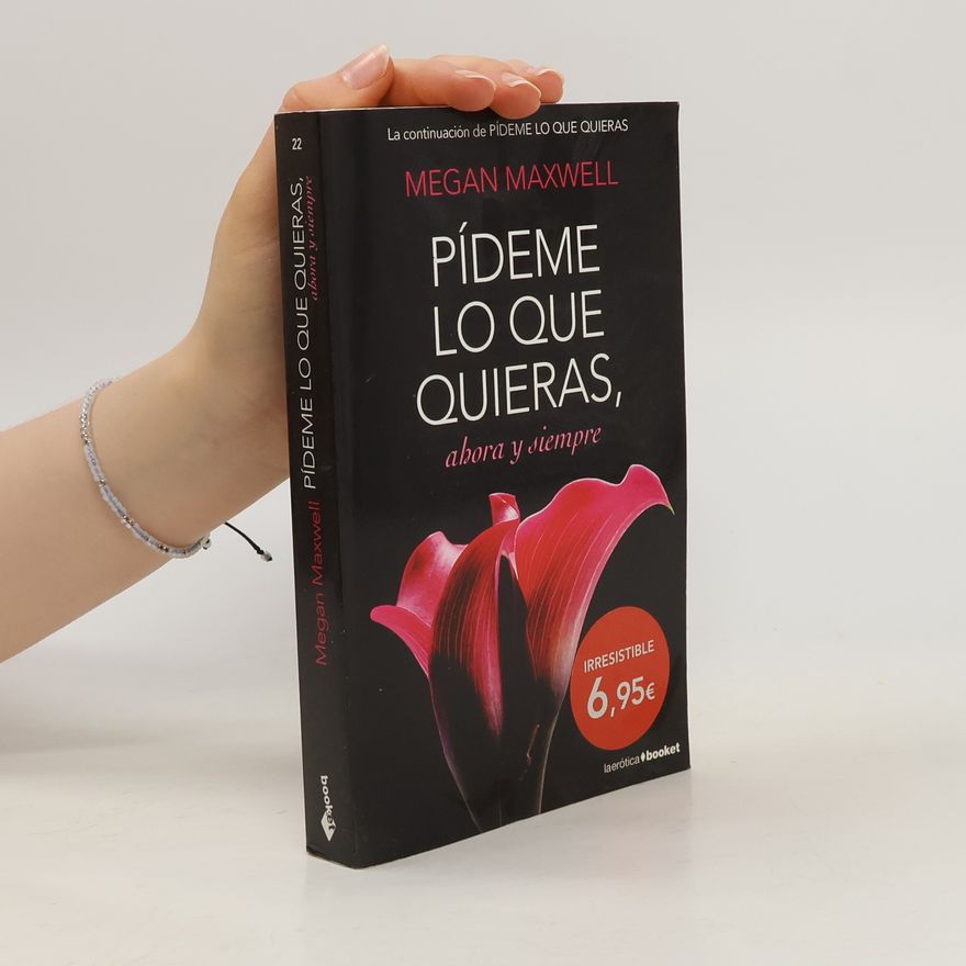 Megan Maxwell Pídeme lo que quieras, ahora y siempre
