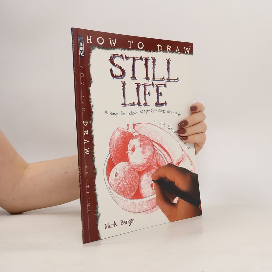 Mark Bergin How To Draw Still Life
