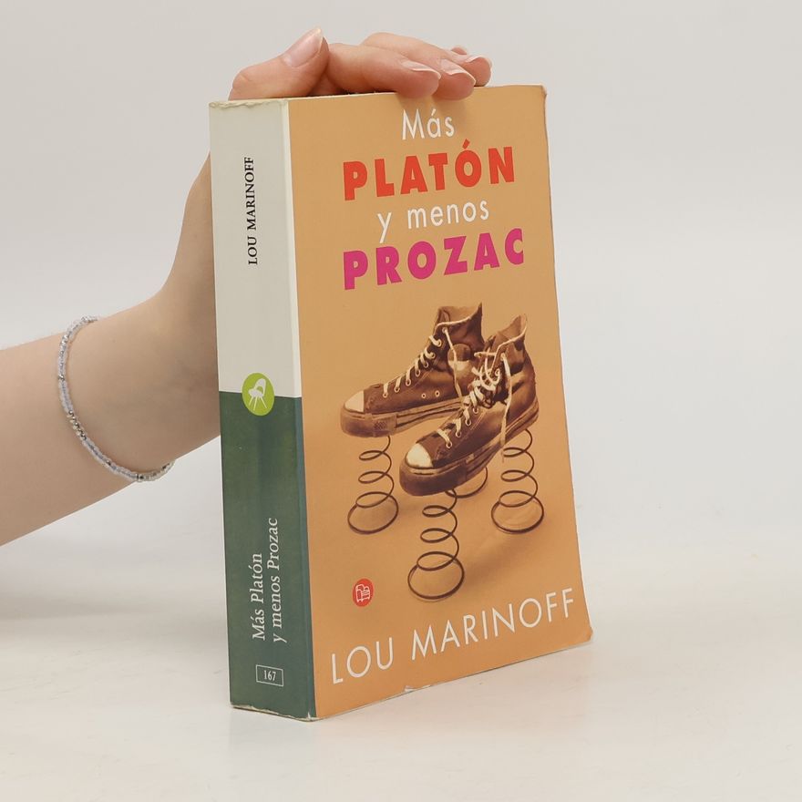 Lou Marinoff, PhD Más Platón y menos Prozac
