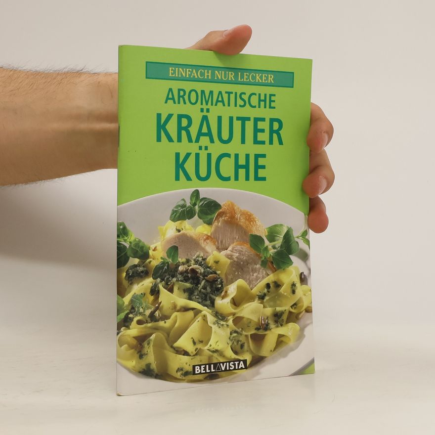 Autorenkollektiv Aromatische Kräuter Küche