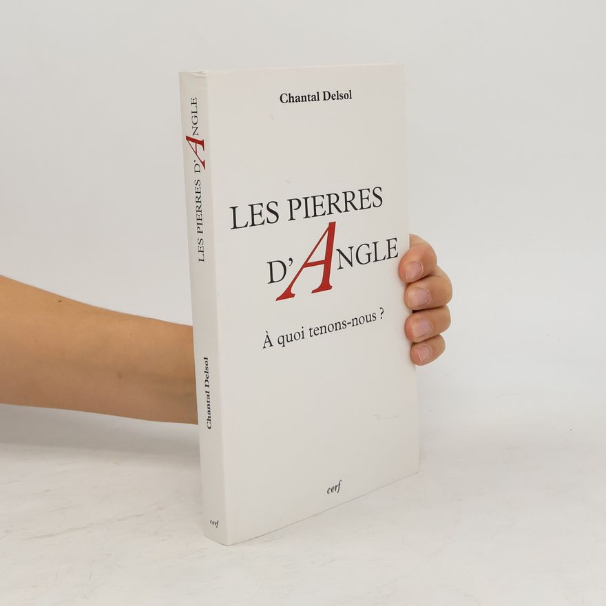 Chantal Delsol Les pierres d'angle