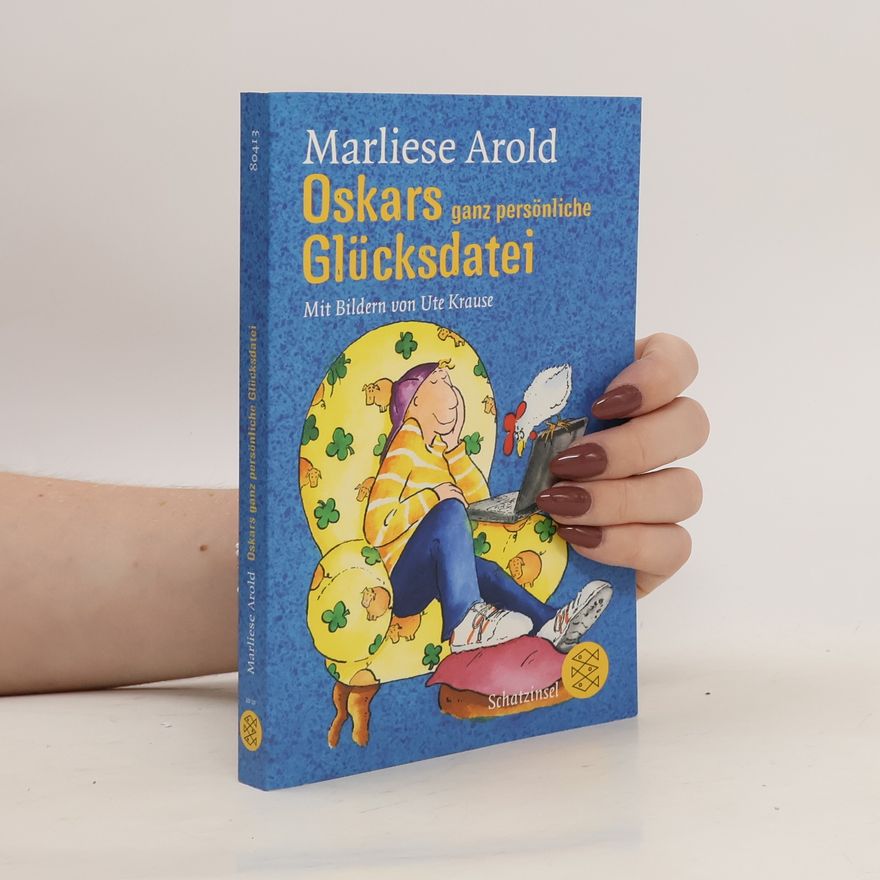 Marliese Arold Oskars ganz persönliche Glücksdatei