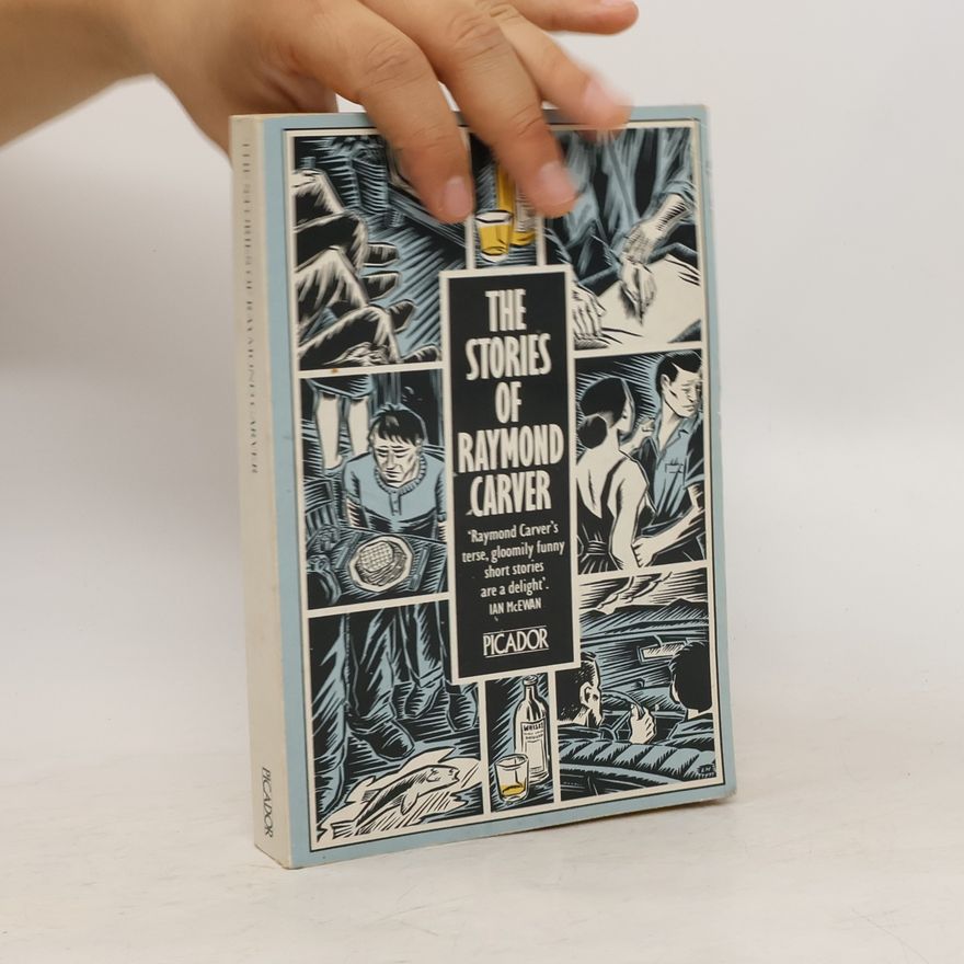 Raymond Carver The stories of Raymond Carver