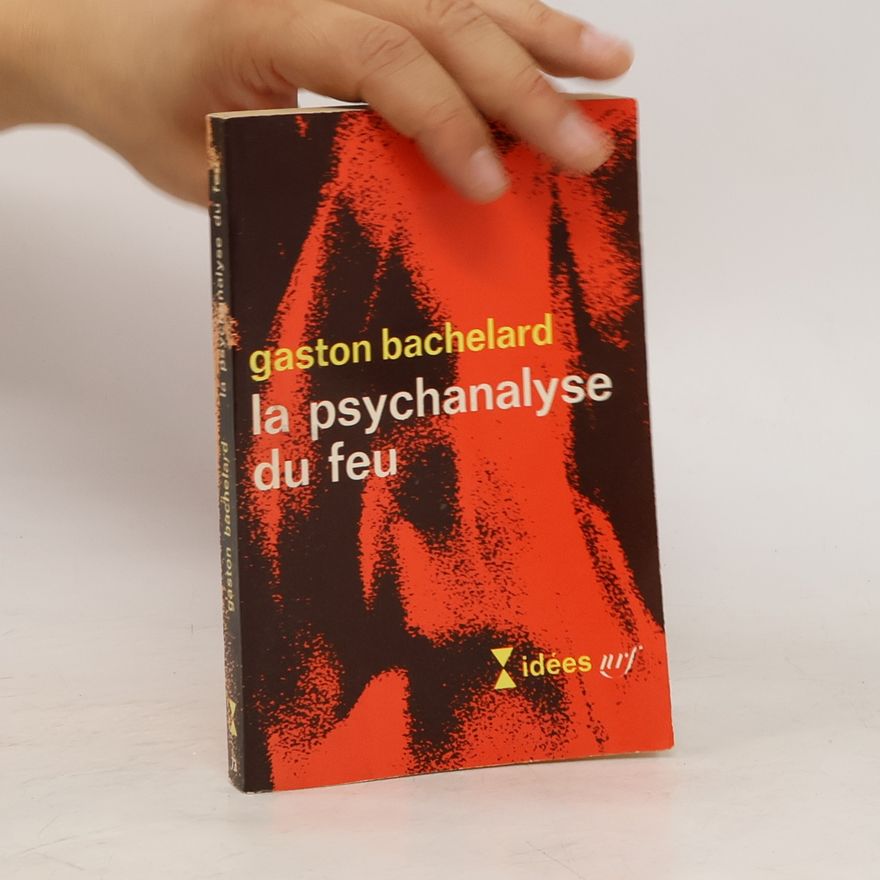 Gaston Bachelard La Psychanalyse du feu
