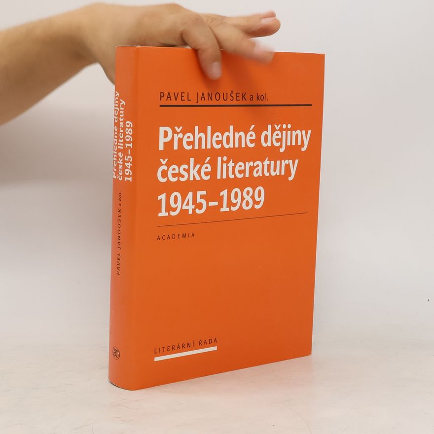 Pavel Janoušek Přehledné dějiny české literatury 1945–1989