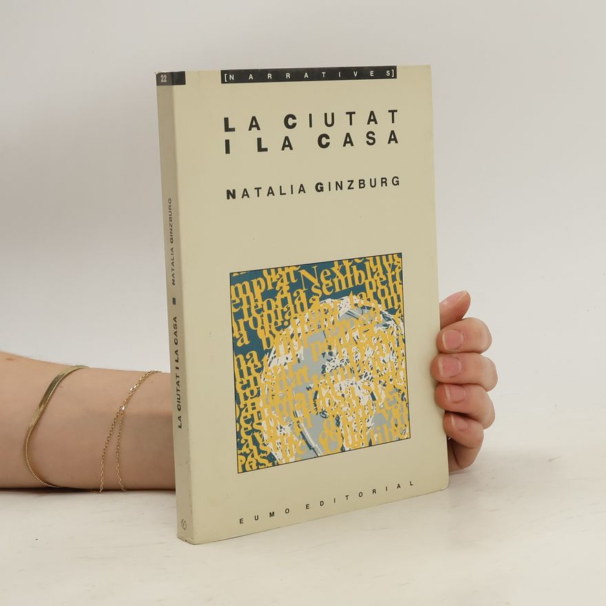 Natalia Ginzburg Narratives - 22: La Ciutat i la Casa