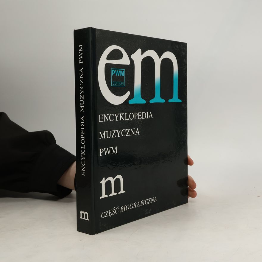 Kolektiv autorů Encyklopedia muzyczna T6 M. Biograficzna