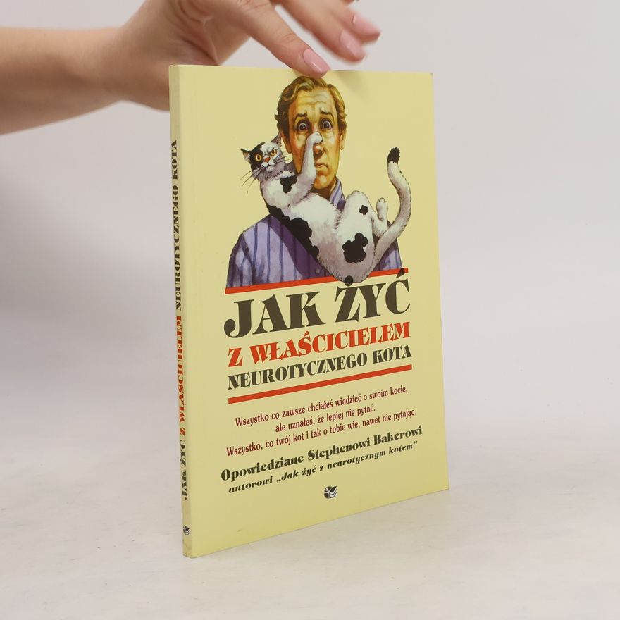 Stephen Baker Jak żyć z właścicielem neurotycznego kota