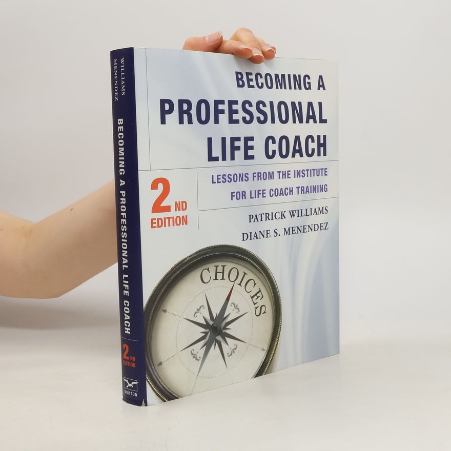 Diane Susan Menendez Becoming a professional life coach : lessons from the Institute of Life Coach Training