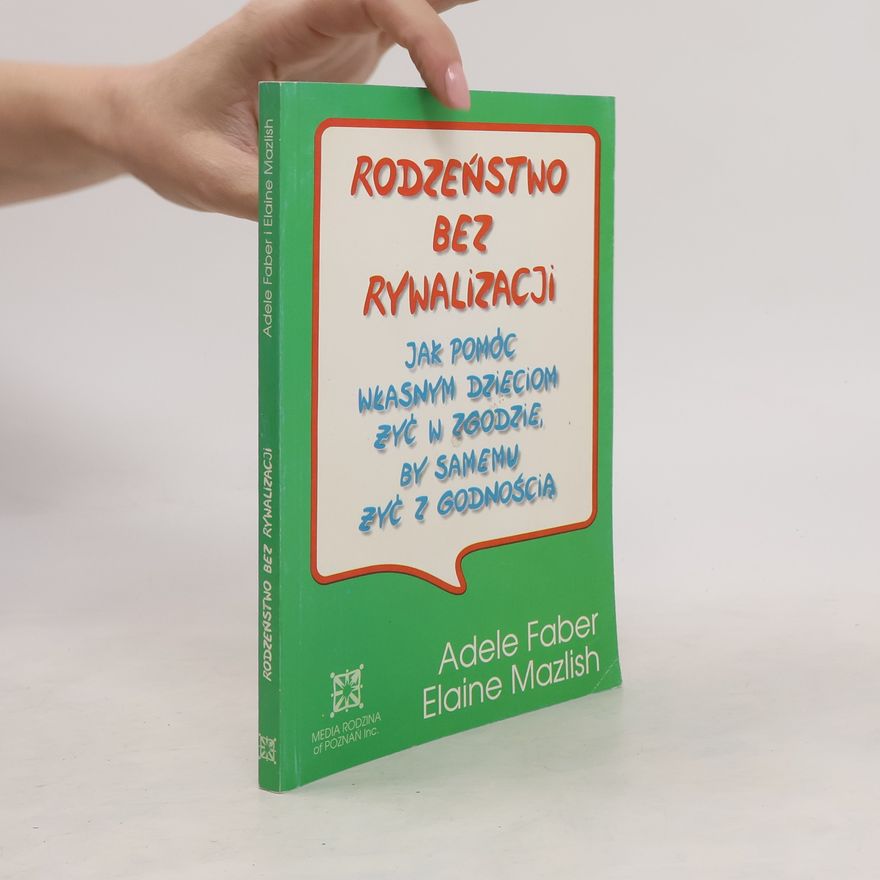 Adele Faber Rodzeństwo bez rywalizacji