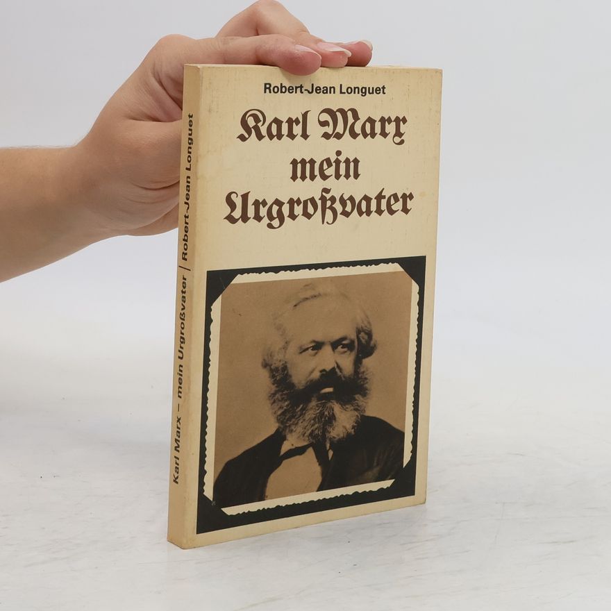 Robert-Jean Longuet Karl Marx - mein Urgroßvater