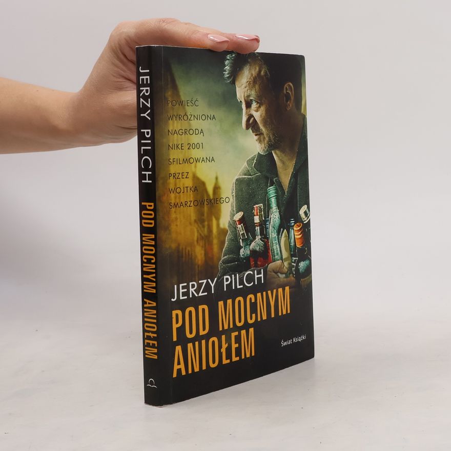 Jerzy Pilch Pod Mocnym Aniołem