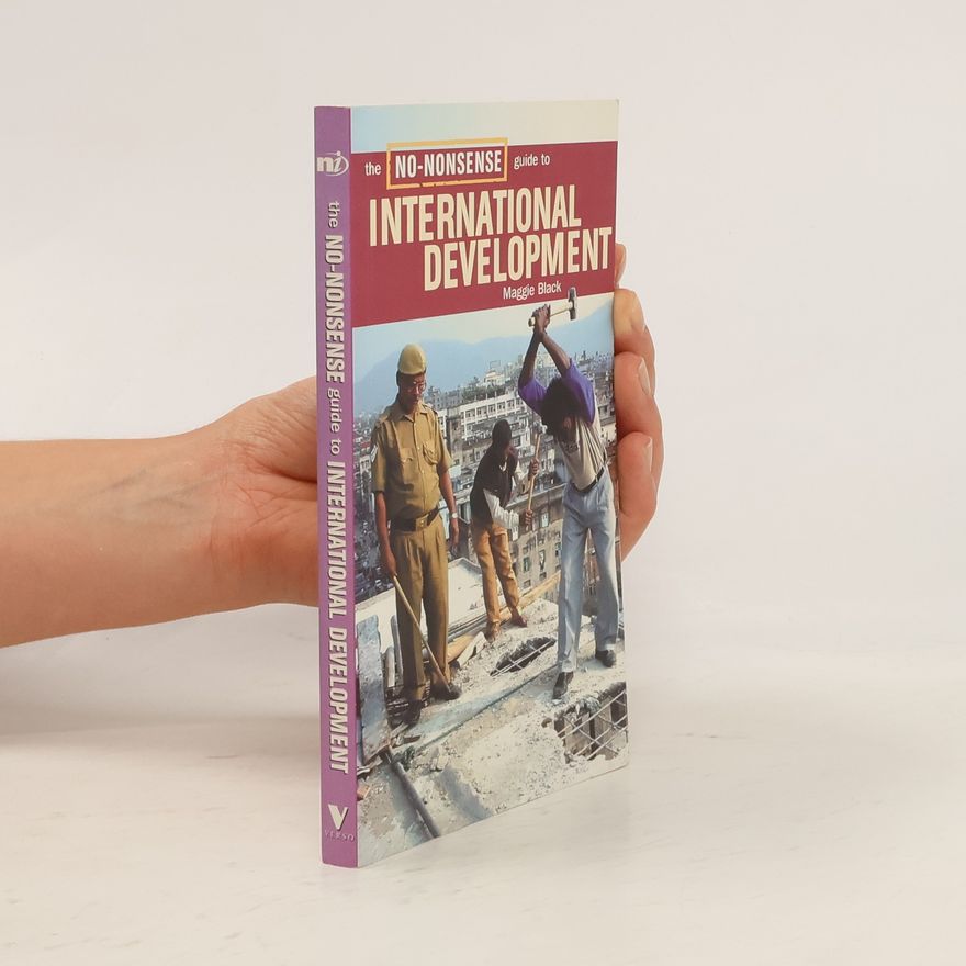 Maggie Black The No-Nonsense Guide to International Development