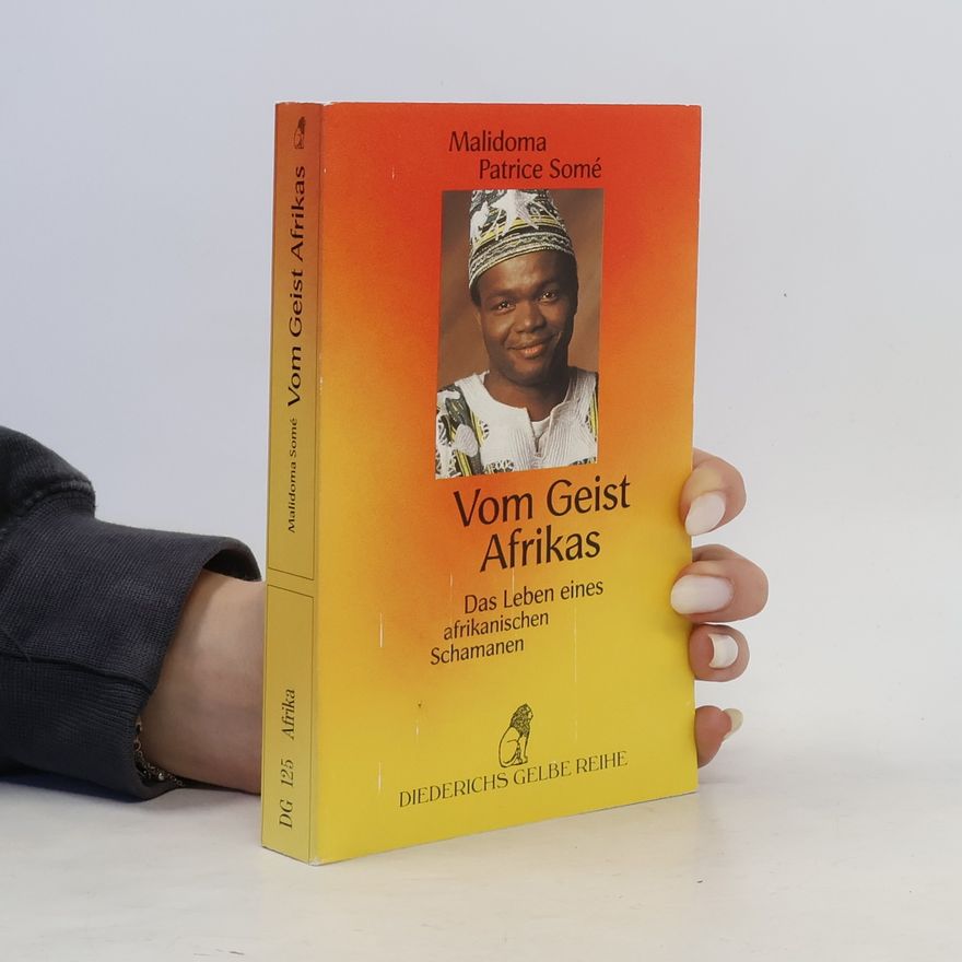 Malidoma Patrice Somé Vom Geist Afrikas