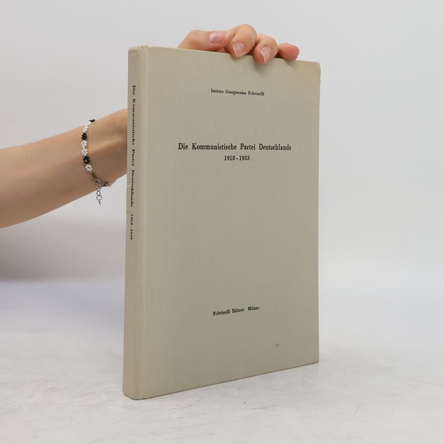 Autorenkollektiv Die Kommunistische Partei Deutschlands, 1918-1933