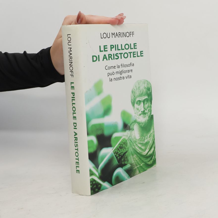 Lou Marinoff, PhD Le pillole di Aristotele