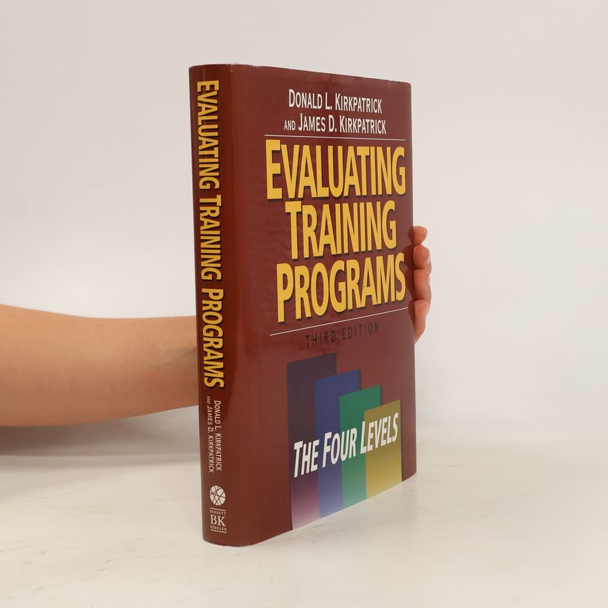 Donald L. Kirkpatrick Evaluating Training Programs