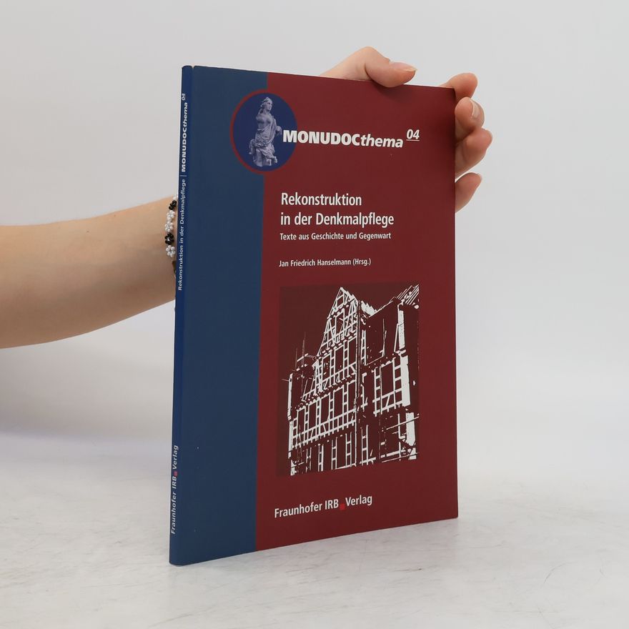 Jan Friedrich Hanselmann Rekonstruktion in der Denkmalpflege
