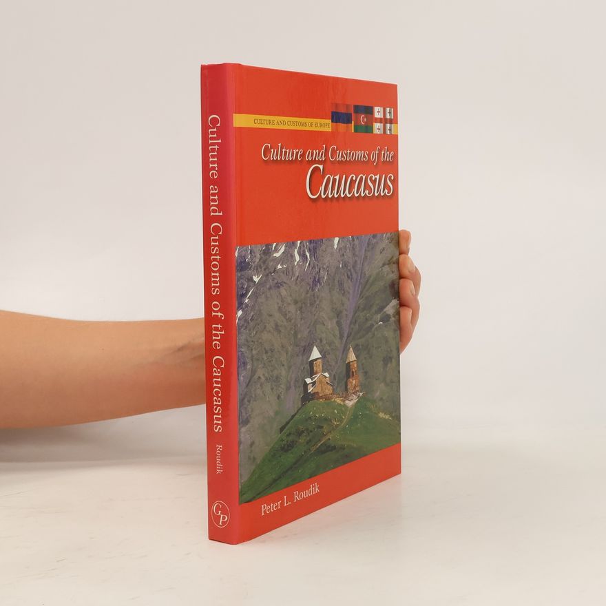 Peter L. Roudik Culture and Customs of the Caucasus