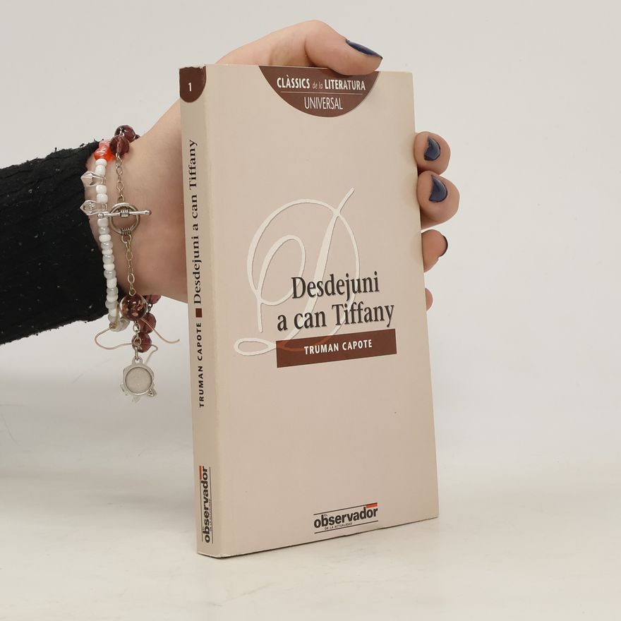 Truman Capote Clàssics de la Literatura Universal - 1: Desdejuni a can Tiffany