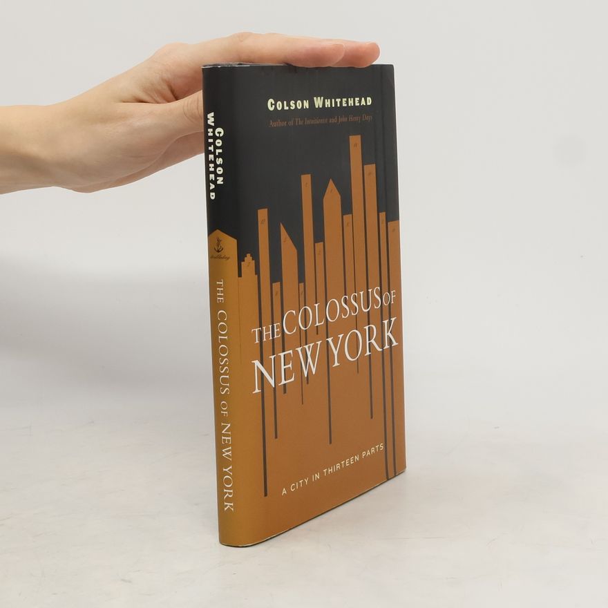 Colson Whitehead The Colossus of New York