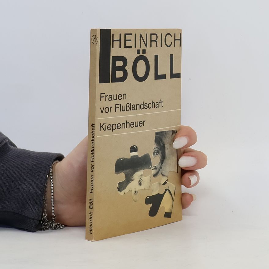 Heinrich Böll Frauen vor Flußlandschaft