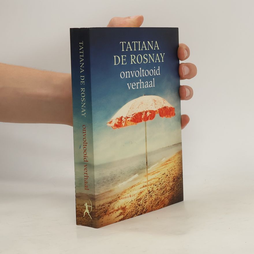 Tatiana de Rosnay Onvoltooid verhaal / druk 3