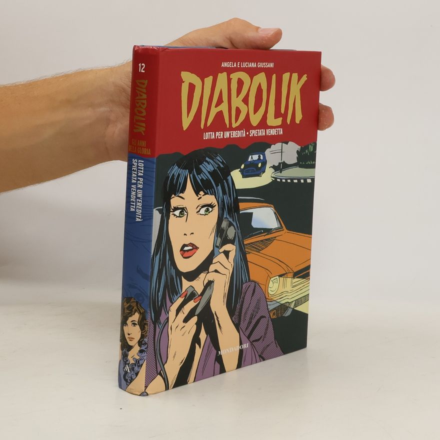 Angela e Luciana Giussani Diabolik. Lotta per un’eredità. Spietata Vendetta. 12