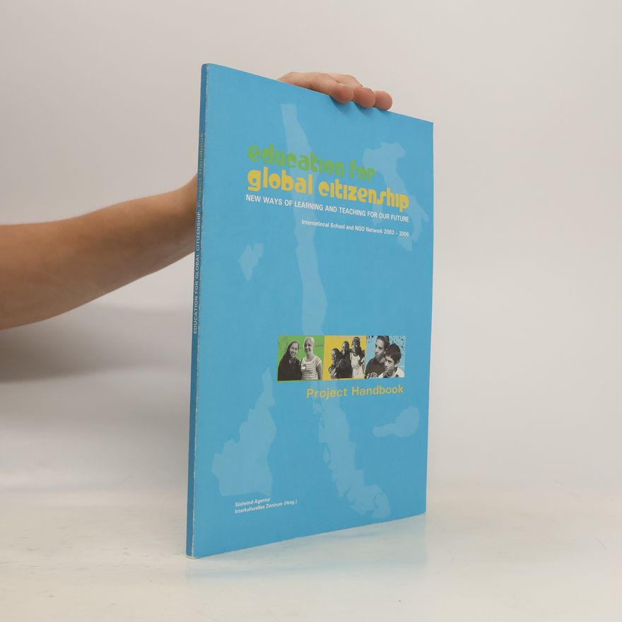 Paola Ramello Education for Global Citizenship : new ways of learning and teaching for our future : project handbook