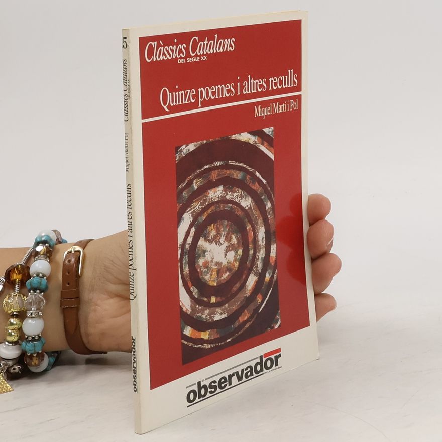 Miquel Martí i Pol Clàssics Catalans del Segle XX - 5: Quinze poemes i altres reculls