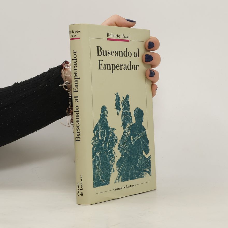 Roberto Pazzi Buscando al emperador