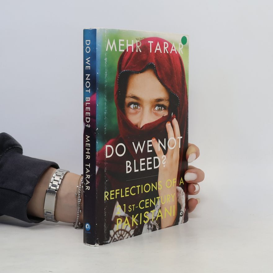 Mehr Tarar Do We Not Bleed?